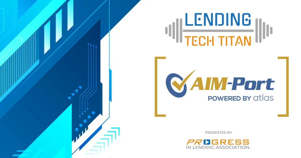 2026 Lending Tech Titan: AIM-Port, powered by Atlas. Presented by the PROGRESS in Lending Association.